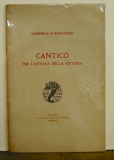 Gabriele D'Annunzio  Cantico per l'ottava della vittoria 1918 Milano Fratelli Treves Editori